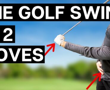 THE GOLF SWING IN 2 MOVES