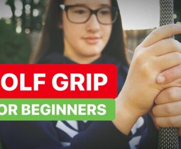 GOLF GRIP FOR BEGINNERS AND ALL GOLFERS