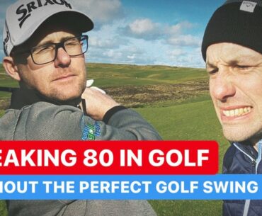 HOW TO BREAK 80 IN GOLF WITHOUT THE PERFECT GOLF SWING