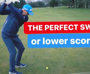 THE PERFECT GOLF SWING  or lower scores