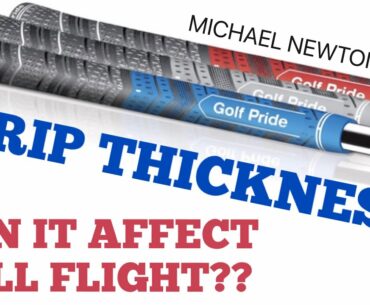 Golf Grip Thickness Can It Affect Your Ball Flight?