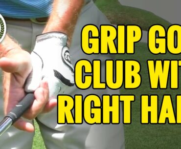 HOW TO GRIP A GOLF CLUB - WHAT DOES THE RIGHT HAND DO?