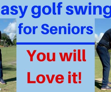 Easy golf swing for Seniors