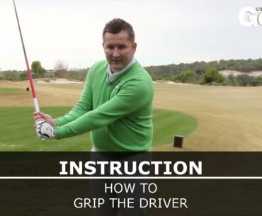 How to grip your driver correctly