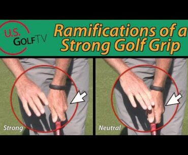 Ramifications of a Strong Grip with Waite Mayo Golf