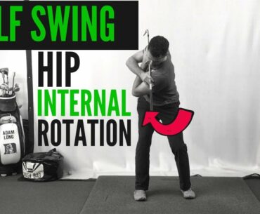 Golf Swing Hip Internal Rotation:  Build a Better Backswing