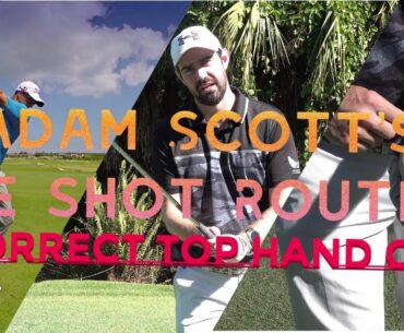 Correct Top Hand Grip EVERYTIME (Learn from Adam Scott)