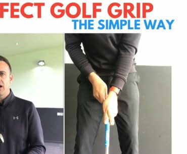 Golf Grip Made Simple - The Perfect Hold