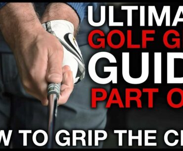 HOW TO GRIP THE GOLF CLUB - Ultimate Golf Grip Guide - Part One