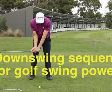 Downswing sequence for golf swing power