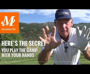 Malaska Golf // Your Hands are the Secret to a Better Golf Swing