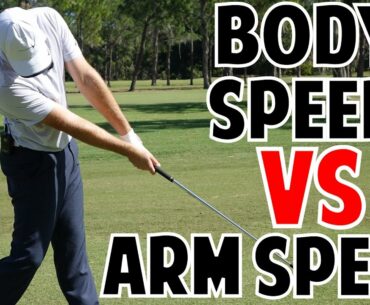 Body Speed Vs. Arm Speed In The Golf Swing (Which Is More Important??)