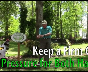 Golf Tips - Firm Grip Pressure