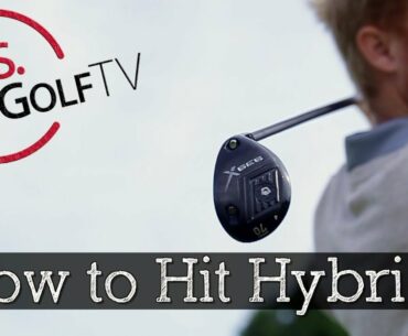 How to Hit Golf Hybrids - Golf Swing Basics