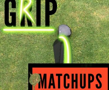 Grip Matchups