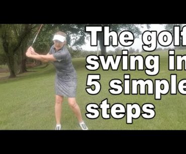 The golf swing in 5 simple steps