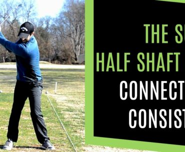 THE SUPER HALF SHAFT DRILL FOR CONNECTION CONSISTENCY & WIDTH