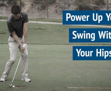 Power Up Your Golf Swing With Your Hips