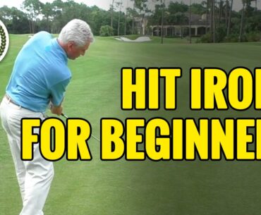 HOW TO HIT IRONS FOR BEGINNERS