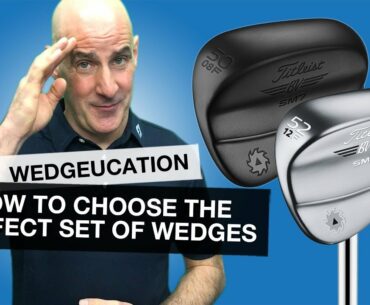 How To Choose The Perfect Set Of Wedges For Your Golf Game