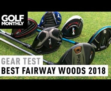 Best Fairway Woods 2018 I Gear Test I Golf Monthly