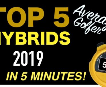 Top 5 Hybrids 2019 - Average Golfer Tested