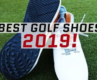 The Best Golf Shoes of 2019!