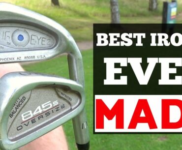 WHAT ARE THE BEST GOLF IRONS EVER MADE  FROM THE 90'S