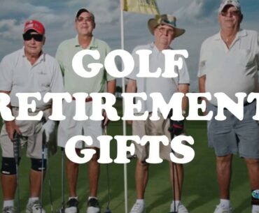 GOLF RETIREMENT GIFTS-SMART STRATEGIES TO FOLLOW