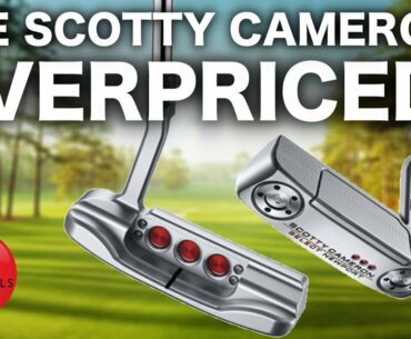 Are Scotty Cameron putters OVERPRICED?