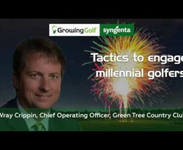 Tactics to Engage Millennial Golfers | Wray Crippin