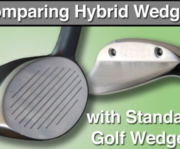 Compare Hybrid Golf Wedges with Standard Golf Wedges