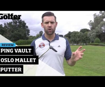 Golf Club Review - Ping Vault Oslo Mallet Putter