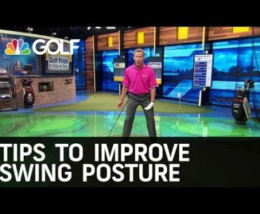 Tips to Improve Swing Posture | Golf Channel