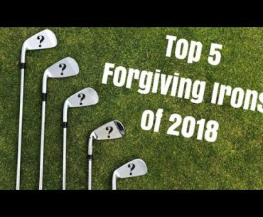 Top 5 Forgiving Irons For Mid to High Handicapers of 2018