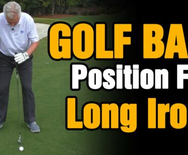 PERFECT GOLF BALL POSITION IN STANCE FOR LONG IRONS EXPLAINED