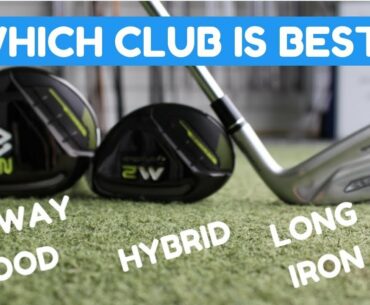 FAIRWAY WOOD v HYBRID v LONG IRON: WHICH ONE IS BEST?