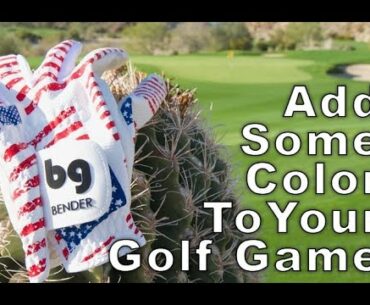 Bender Gloves - Adding Color to your Golf Game