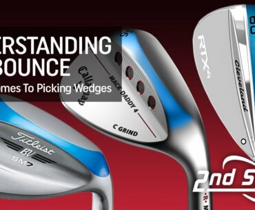 Understanding Bounce When It Comes To Picking Wedges