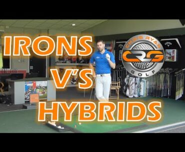 IRONS V'S HYBRIDS, WHICH IS BETTER?