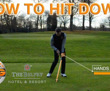 GOLF | HITTING DOWN ON YOUR IRONS