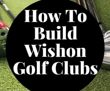 Builing Wishon Golf Clubs for Matt!!!