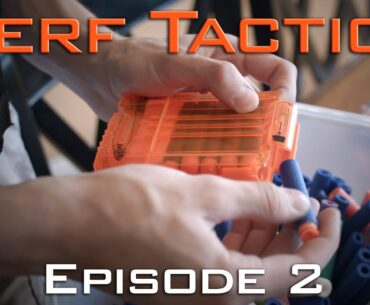 Nerf Tactics Episode 2 - Effective Loadouts and Dart Handling