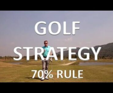 Golf Course Strategy - 70% Rule