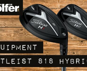 Review: Titleist 818 hybrids H1 & H2 - mid-handicap testing