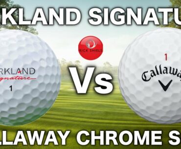 KIRKLAND SIGNATURE GOLF BALL Vs CALLAWAY CHROME SOFT