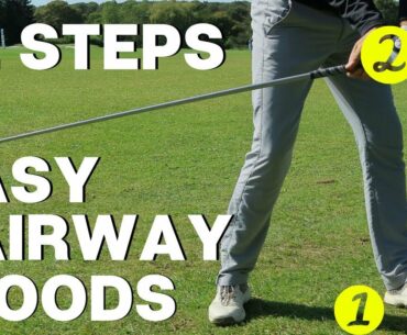 2 EASY STEPS TO HIT YOUR FAIRWAY WOODS EVERY TIME