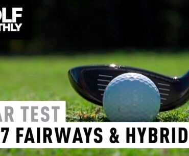 2017 Gear Test - 34 Fairway Woods & Hybrids