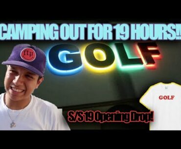 CAMPING 19 HOURS FOR TEE SHIRTS | GOLF WANG SS19 IN STORE DROP