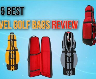 Top 5 Best Travel Golf Bags Review